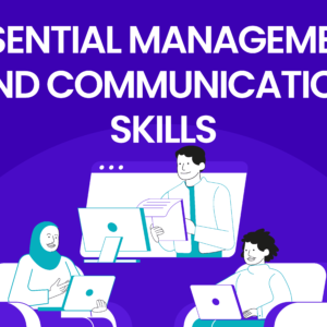 Essential Management and Communication Skills