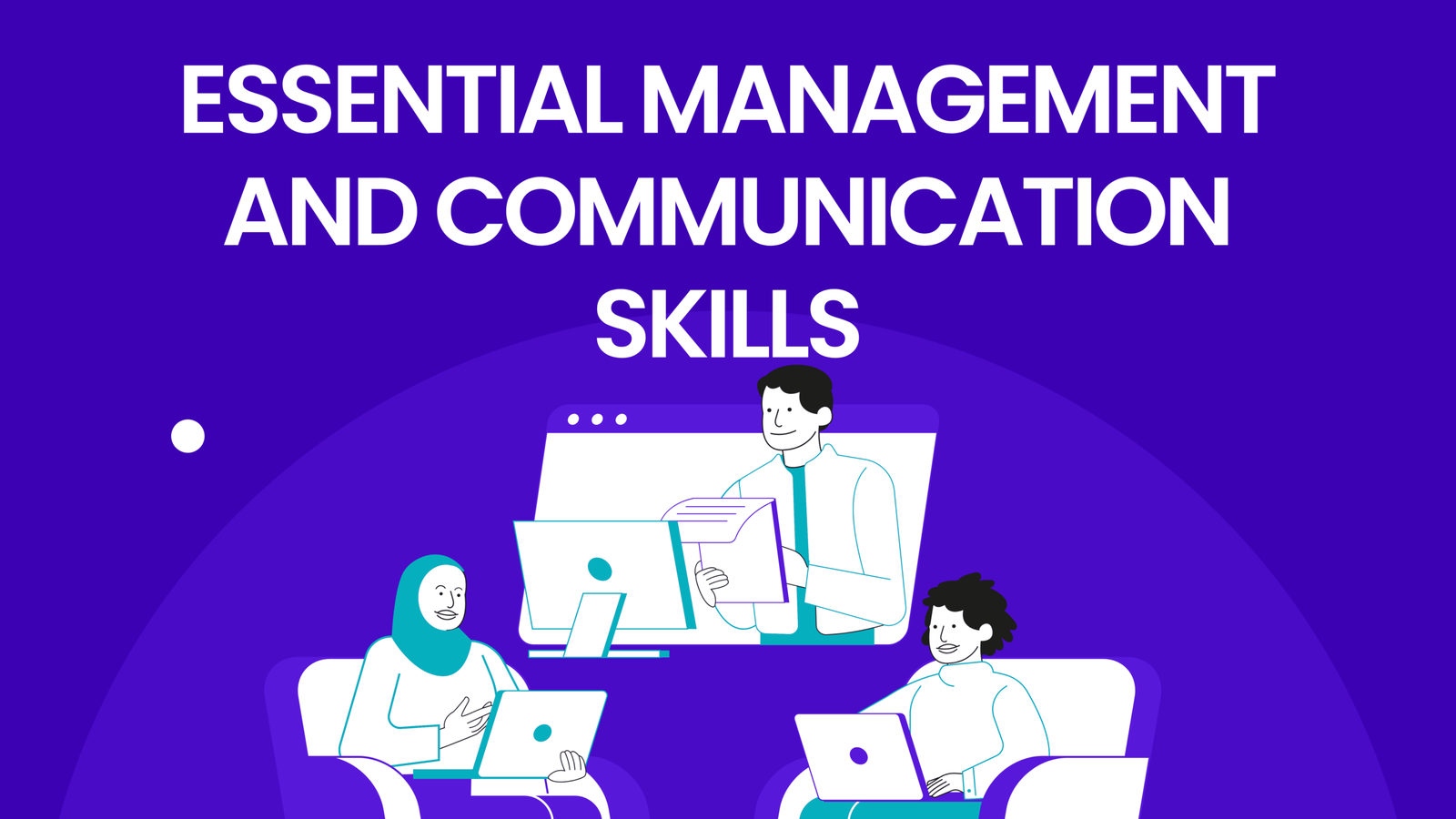 Essential Management and Communication Skills